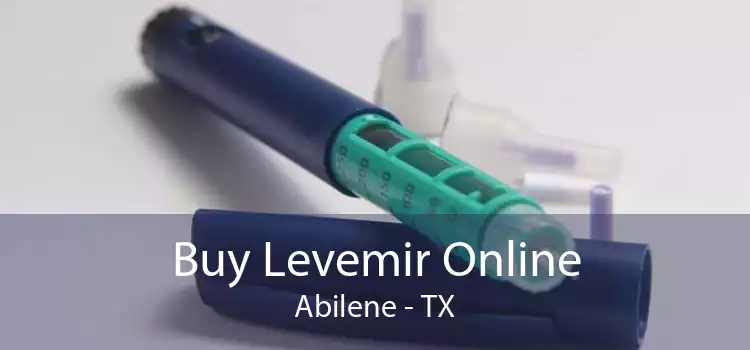 Buy Levemir Online Abilene - TX