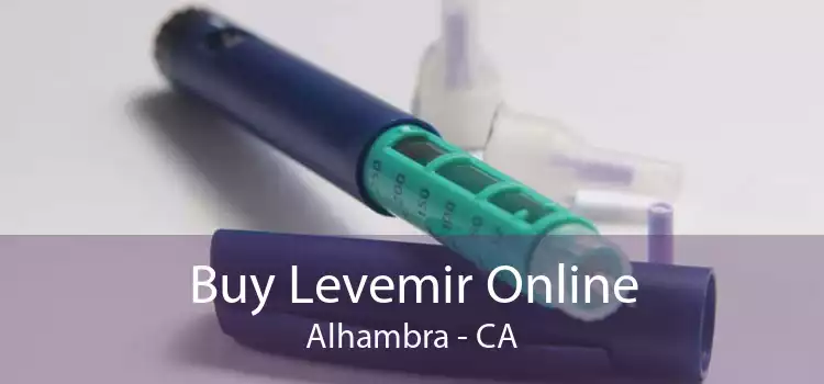 Buy Levemir Online Alhambra - CA