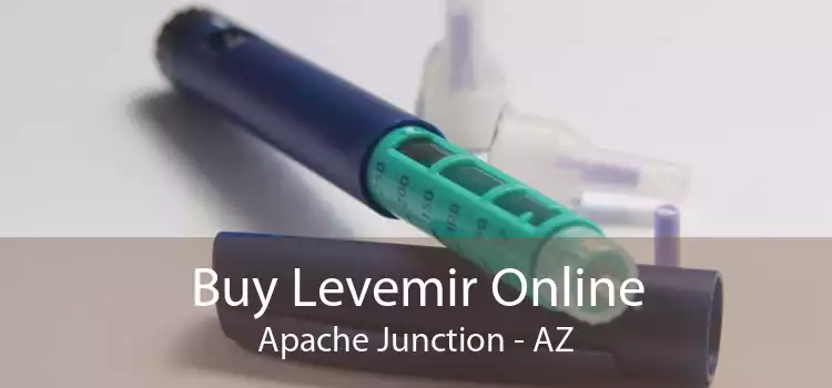 Buy Levemir Online Apache Junction - AZ