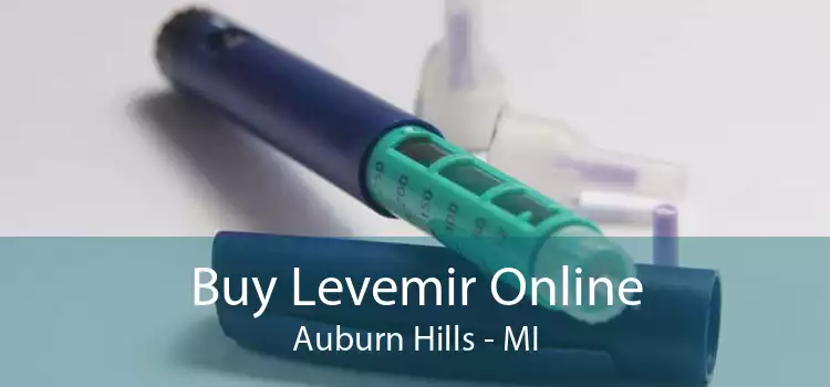 Buy Levemir Online Auburn Hills - MI