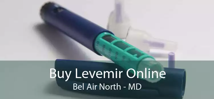 Buy Levemir Online Bel Air North - MD