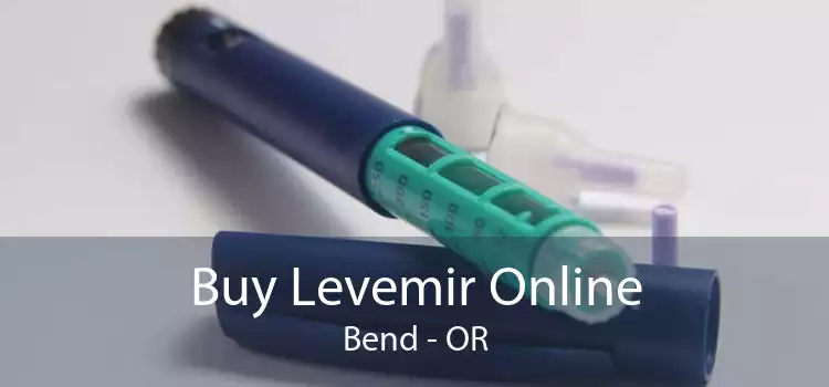 Buy Levemir Online Bend - OR