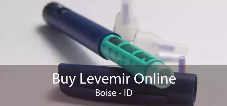 Buy Levemir Online Boise - ID