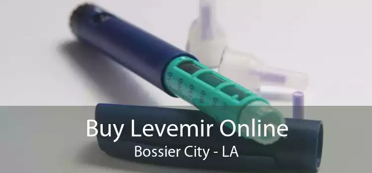Buy Levemir Online Bossier City - LA