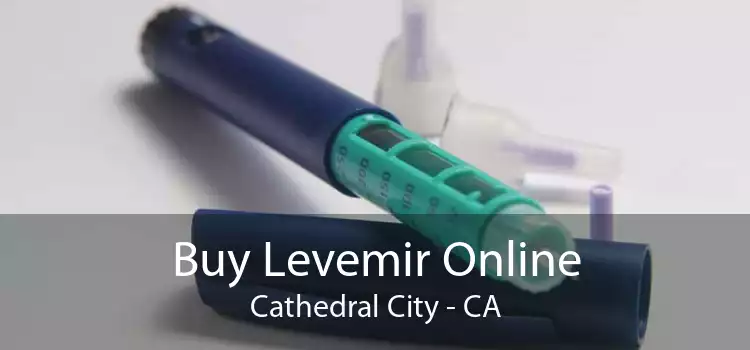 Buy Levemir Online Cathedral City - CA