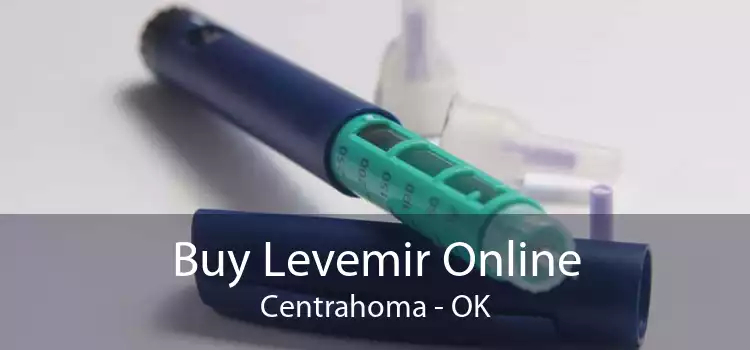 Buy Levemir Online Centrahoma - OK