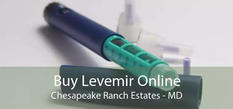 Buy Levemir Online Chesapeake Ranch Estates - MD