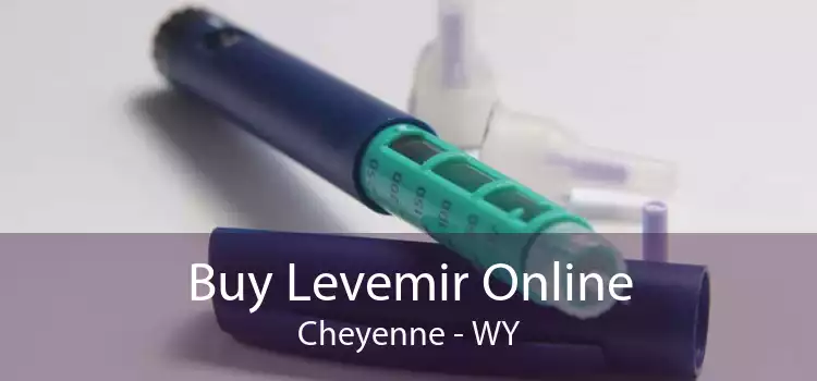 Buy Levemir Online Cheyenne - WY