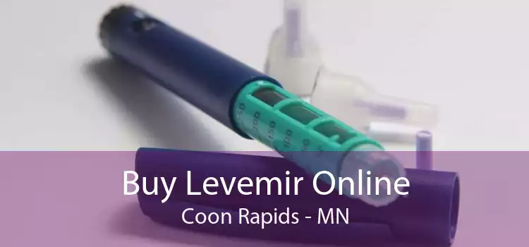 Buy Levemir Online Coon Rapids - MN